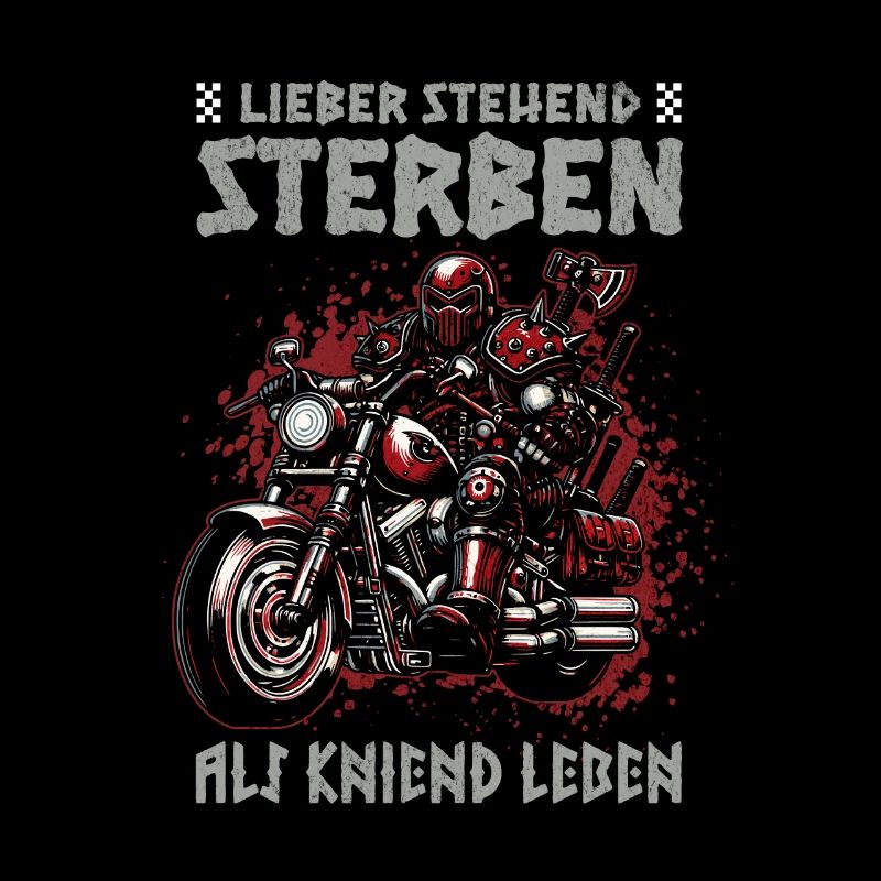 Biker Knight Design Lieber stehend sterben