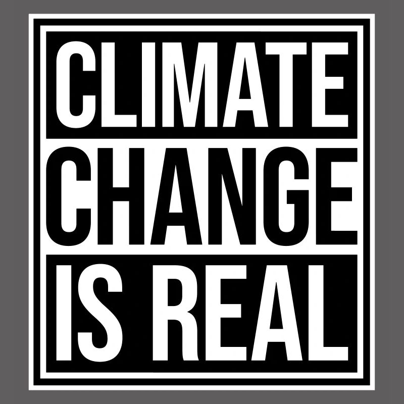 Climate Change Is Real Climate Change Science