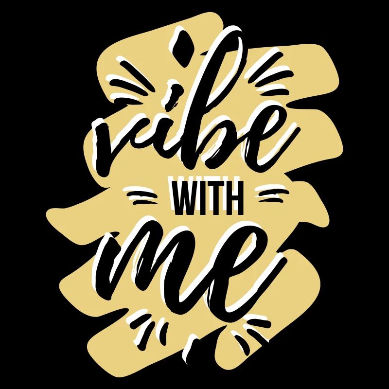 Vibe with me