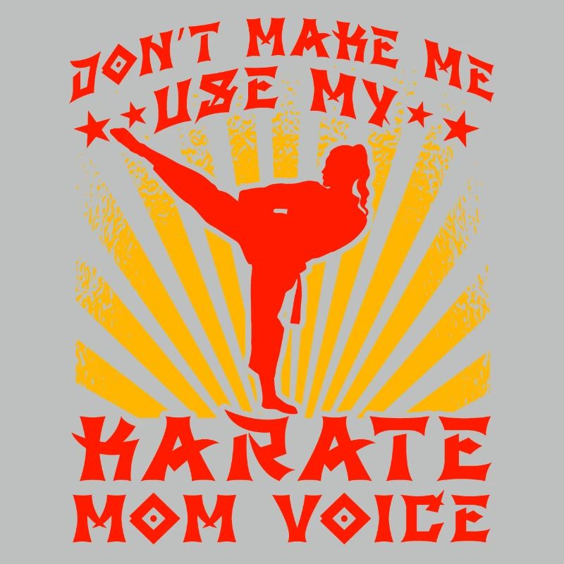 Ne me forcez pas à utiliser ma voix de maman karaté