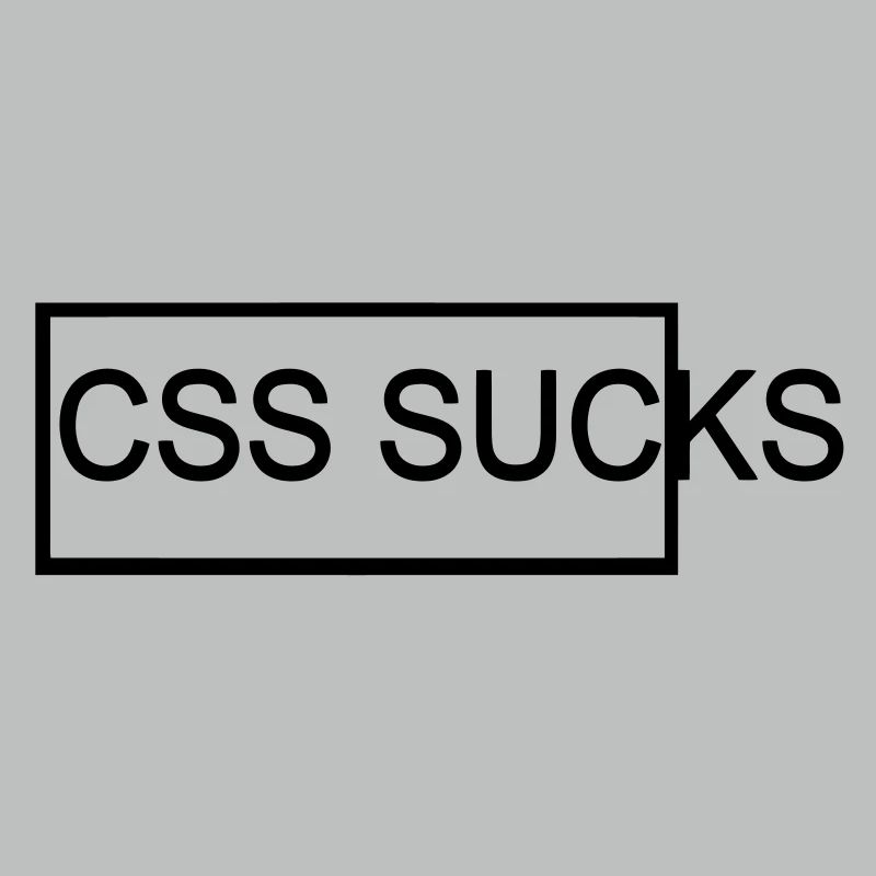cSS sucks