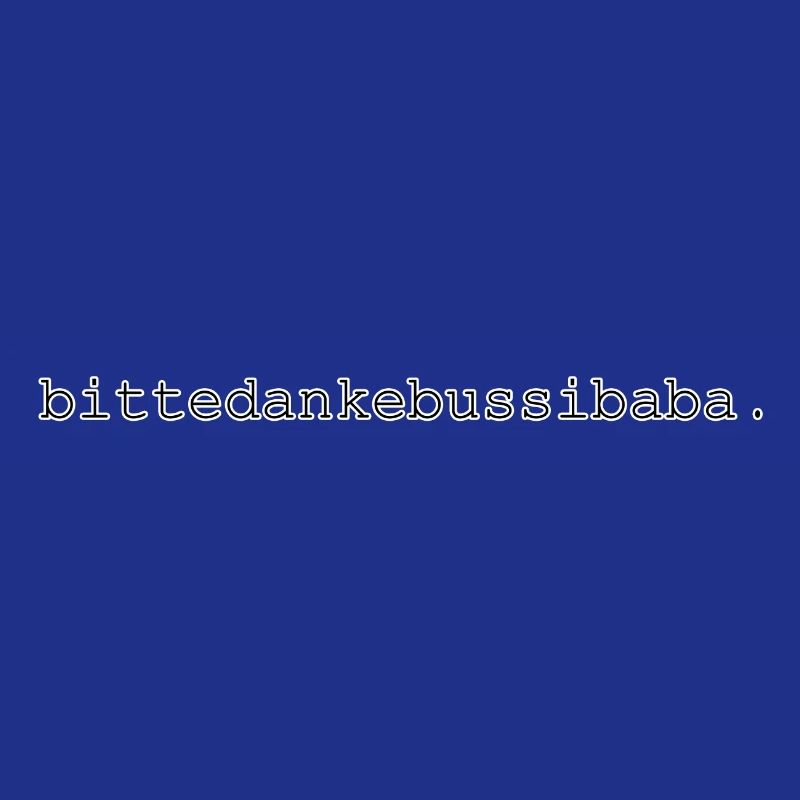 bitte danke bussi baba