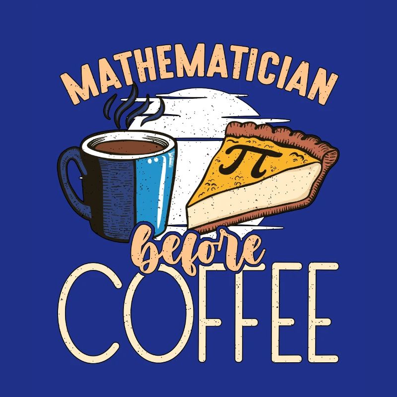Mathematician Before Statistician Coffee Lover