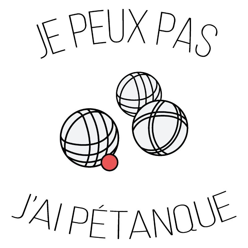 je peux pas j ai pétanque