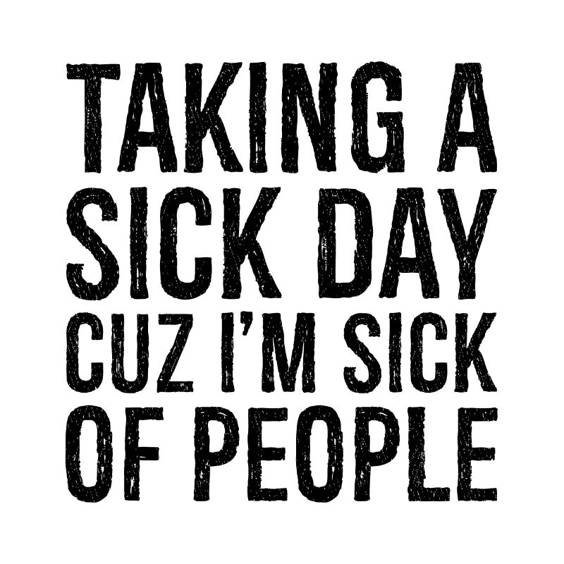 taking a sick day funny shirt