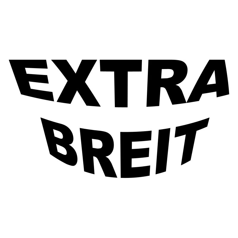 EXTRA BREIT EXTRABREIT