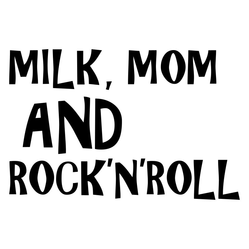 Milk, Mom and Rock 'N' Roll
