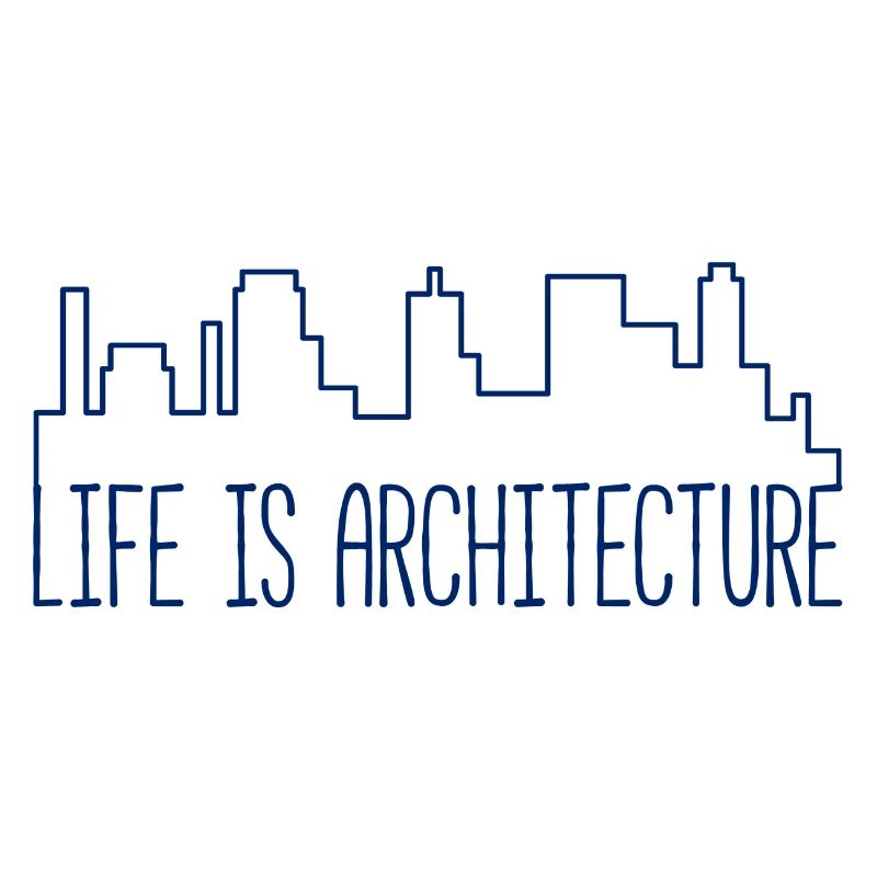 Architect / Architecture: Life Is Architecture