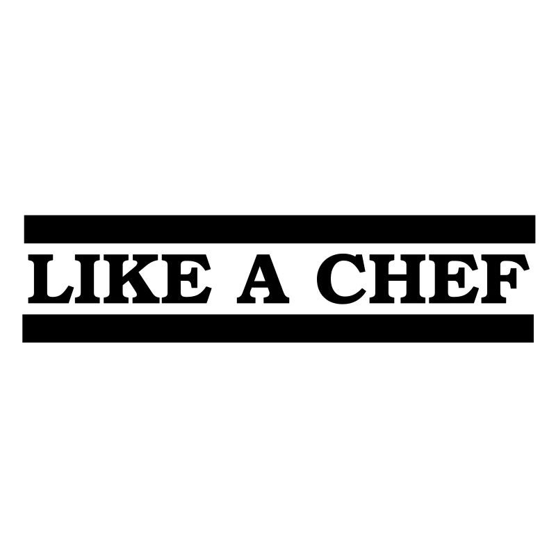 like a chef