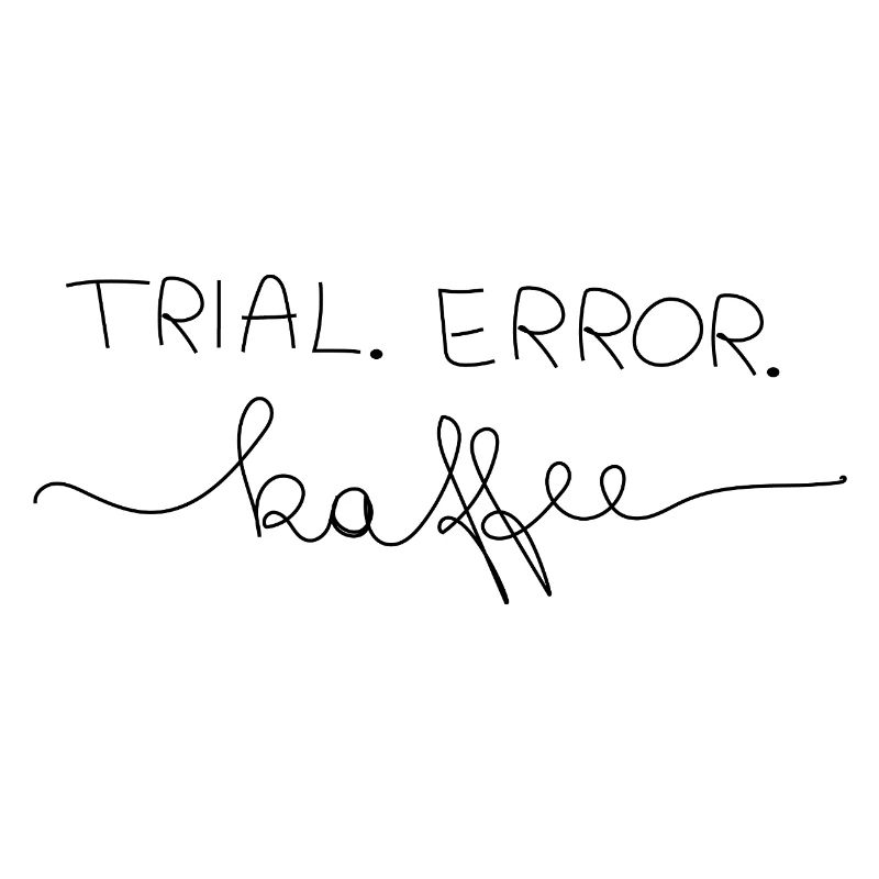 Trial.Error.Kaffee