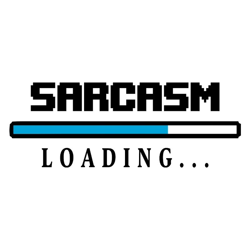 Sarcasm Loading Ladebalken Spruch