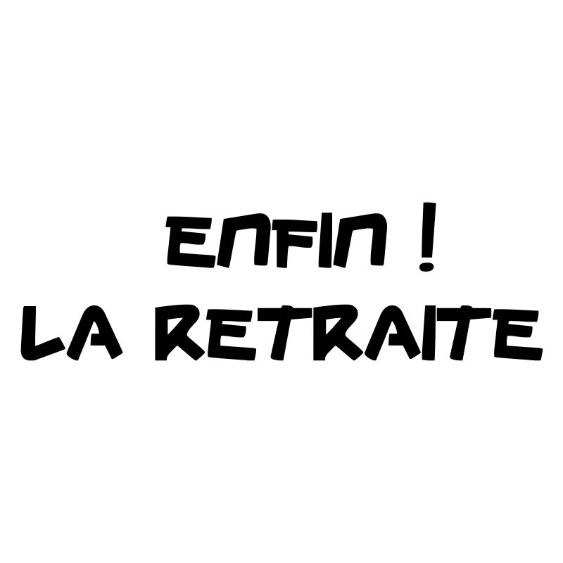 Enfin ! La Retraite