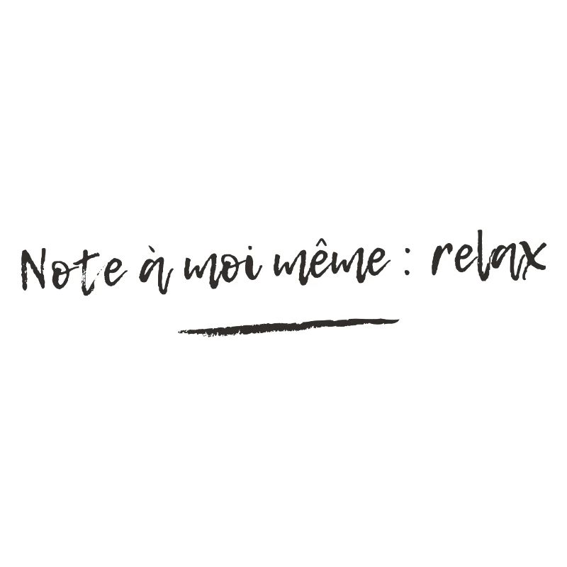 Humour Note à moi-même : relax