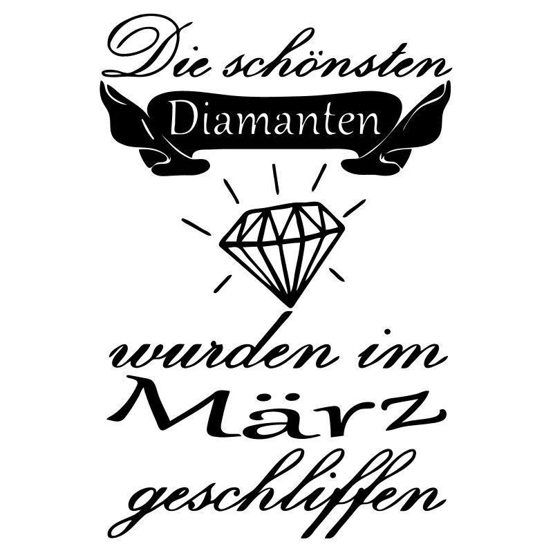 März Diamanten Geburtstag Geschenk Spruch