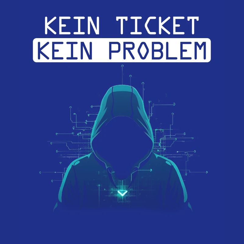 Informatik KEIN TICKET KEIN PROBLEM LUSTIGES