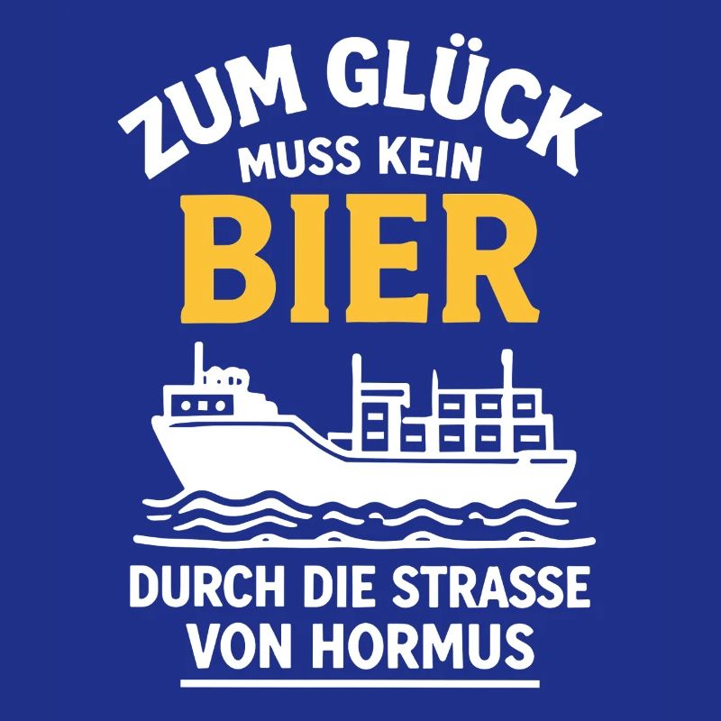 Bier Spruch Schiff  Strasse von Hormus