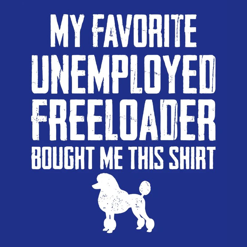 Funny Poodle Freeloader