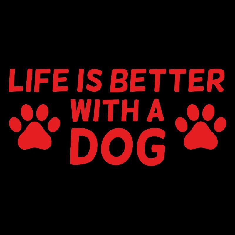 Life is better with a Dog!