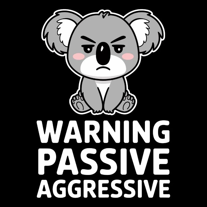 Warnung Passive Aggressive Koala Humor