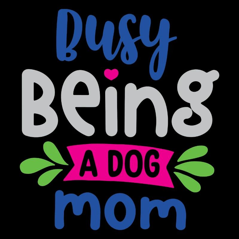 Occupée à être une maman de chien