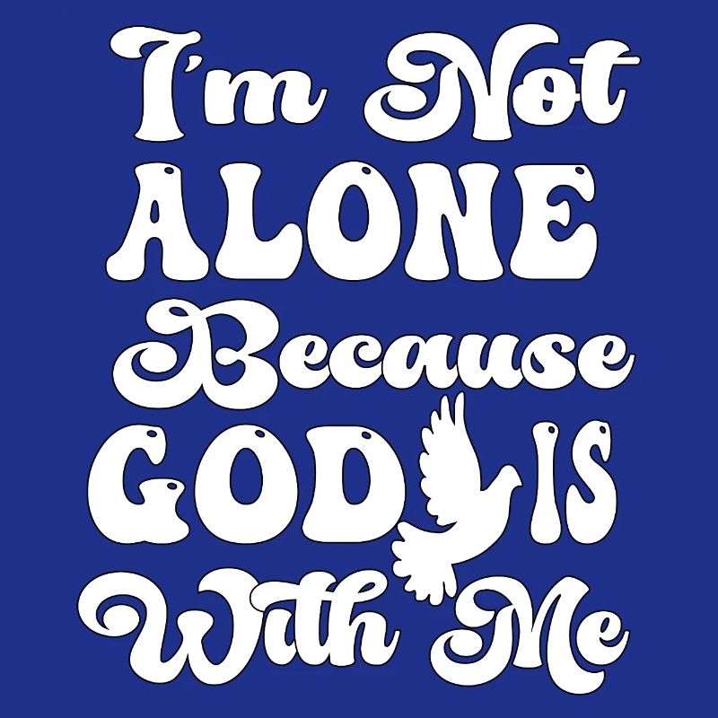 Im Not Alone