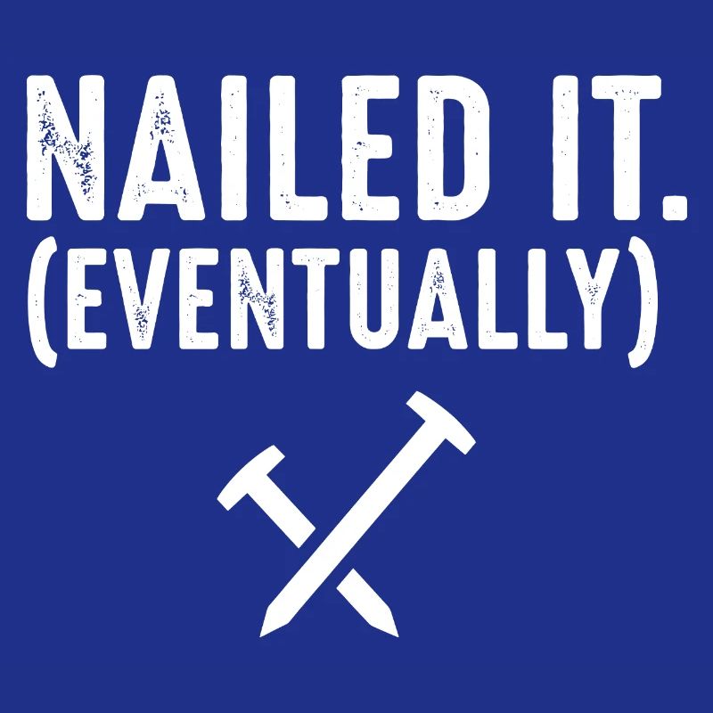 Nailed It Eventually Christian Humor