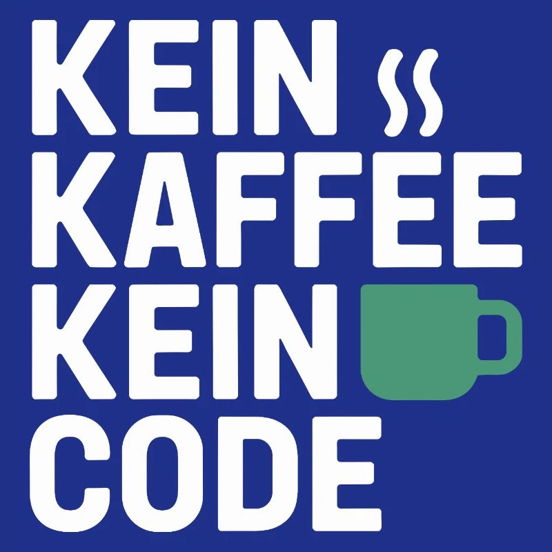 Kein Kaffee Kein Code Programmierer Informatiker