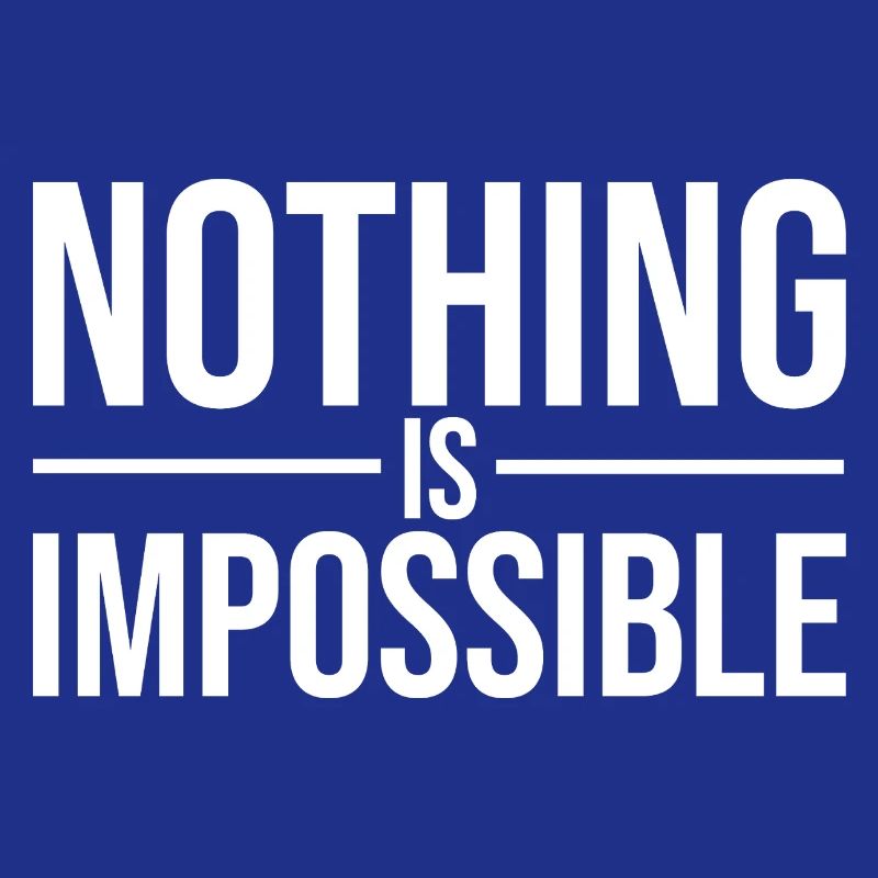 Nothing Is Impossible Bold Typography