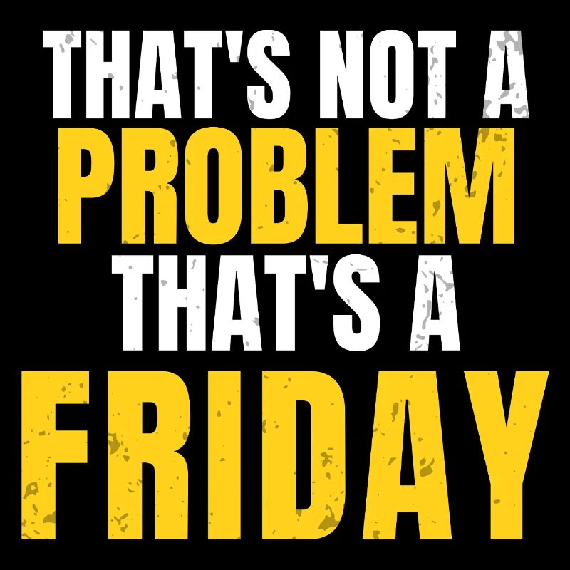 That's Not A Problem Funny Workwear Quote
