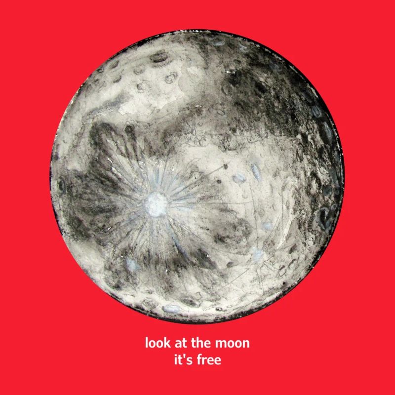 regarde la lune, c'est gratuit (lettres blanches)