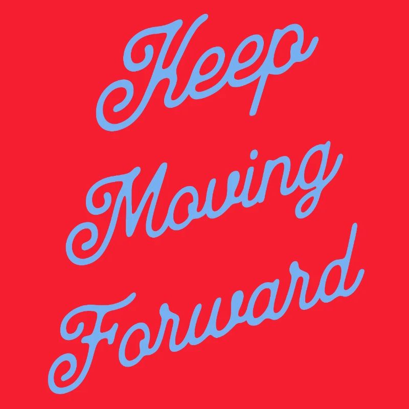 Keep Moving Forward