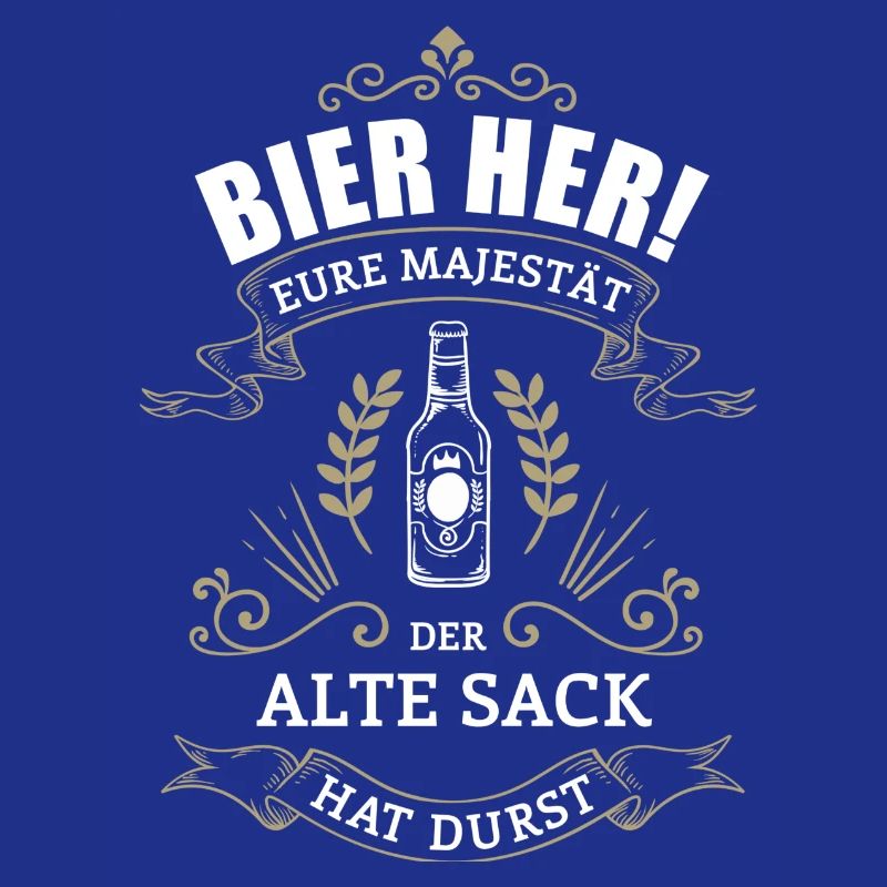 Bier her - Der ALTE SACK hat Durst