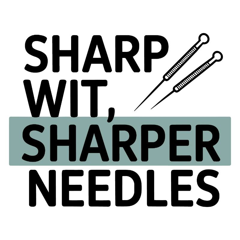 Sharp Wit Sharper Needles Acupuncturist Profession