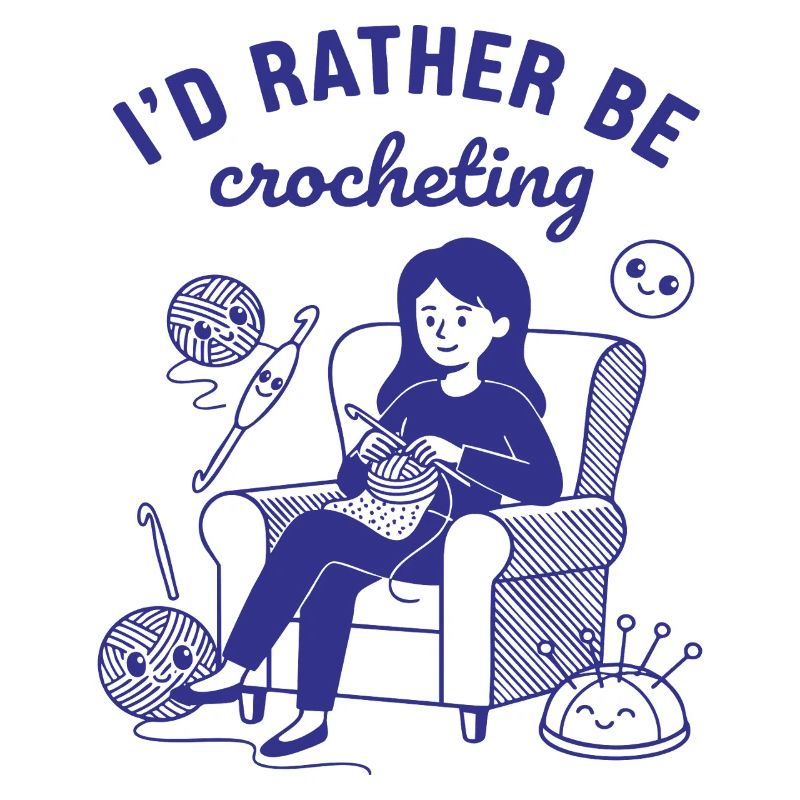 Id Rather Be Crocheting Crochet Lover Knitting