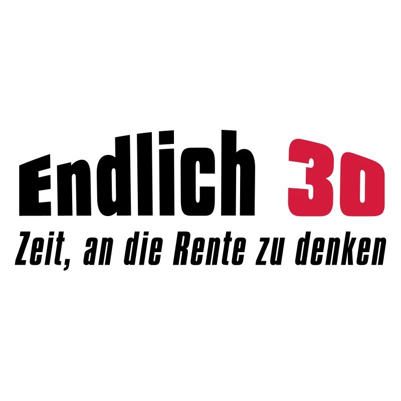Endlich 30