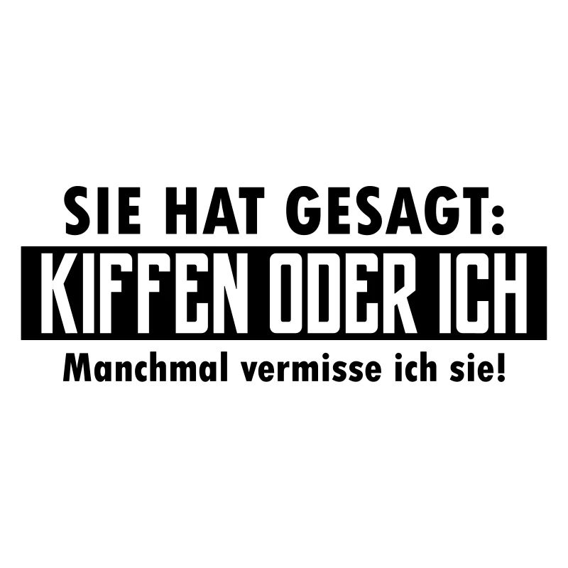kiffen oder ich