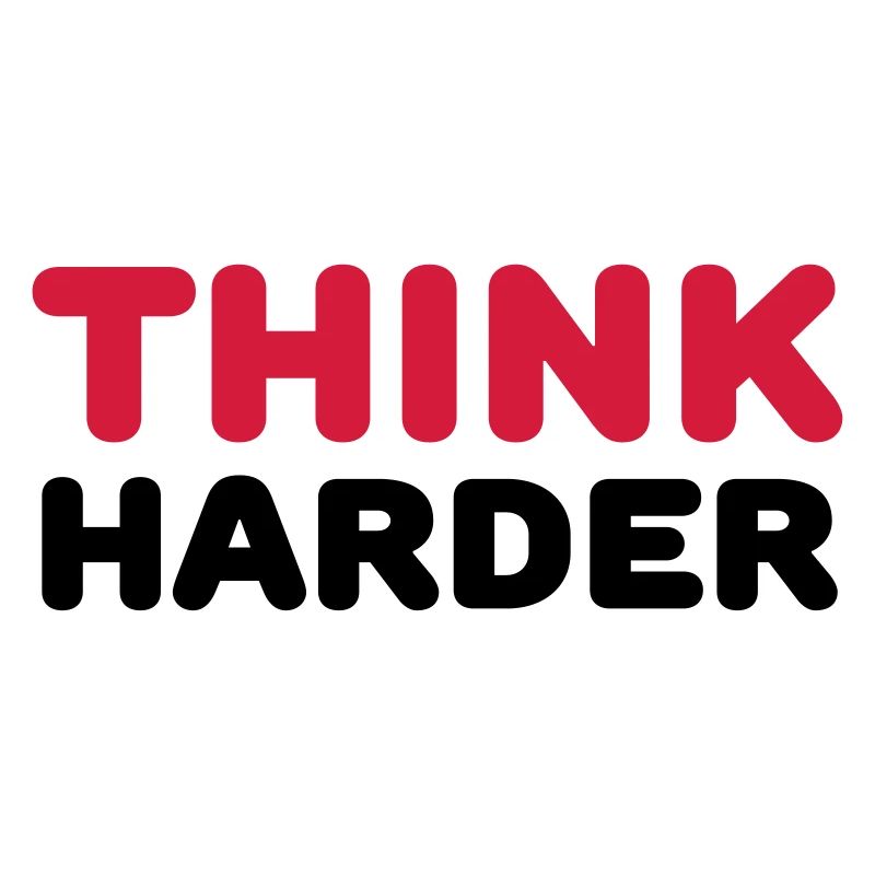 Think harder