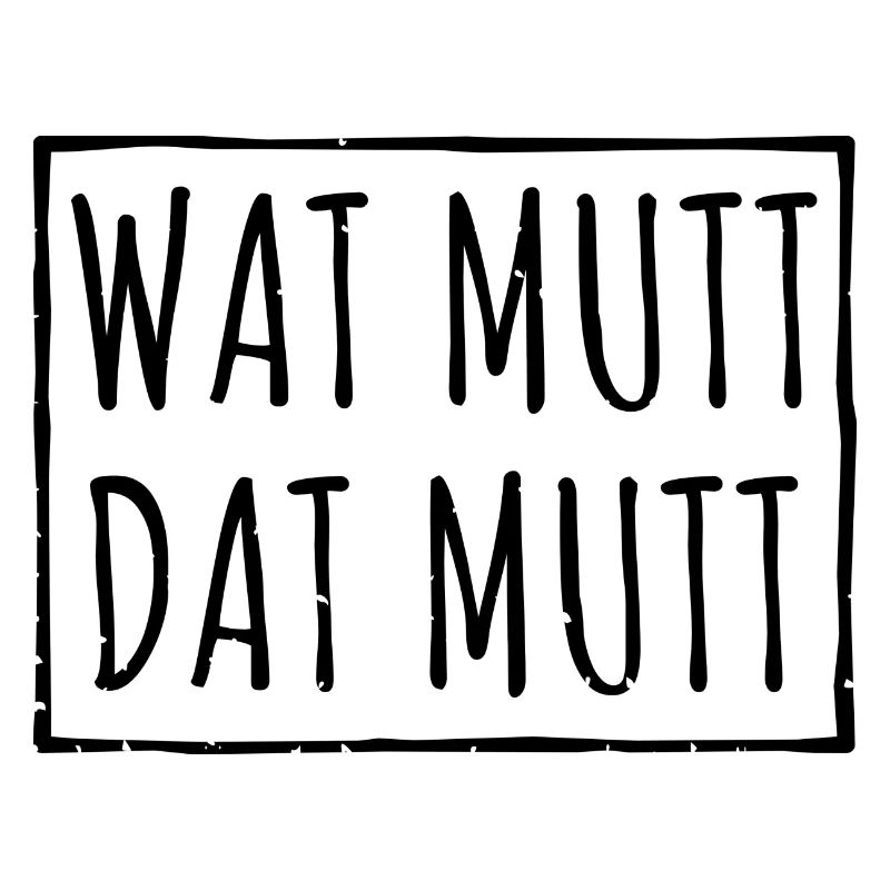 Wat Mutt Dat Mutt Spruch Geschenk