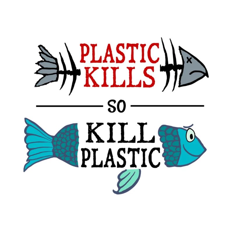 plastic kills - so kill plastic