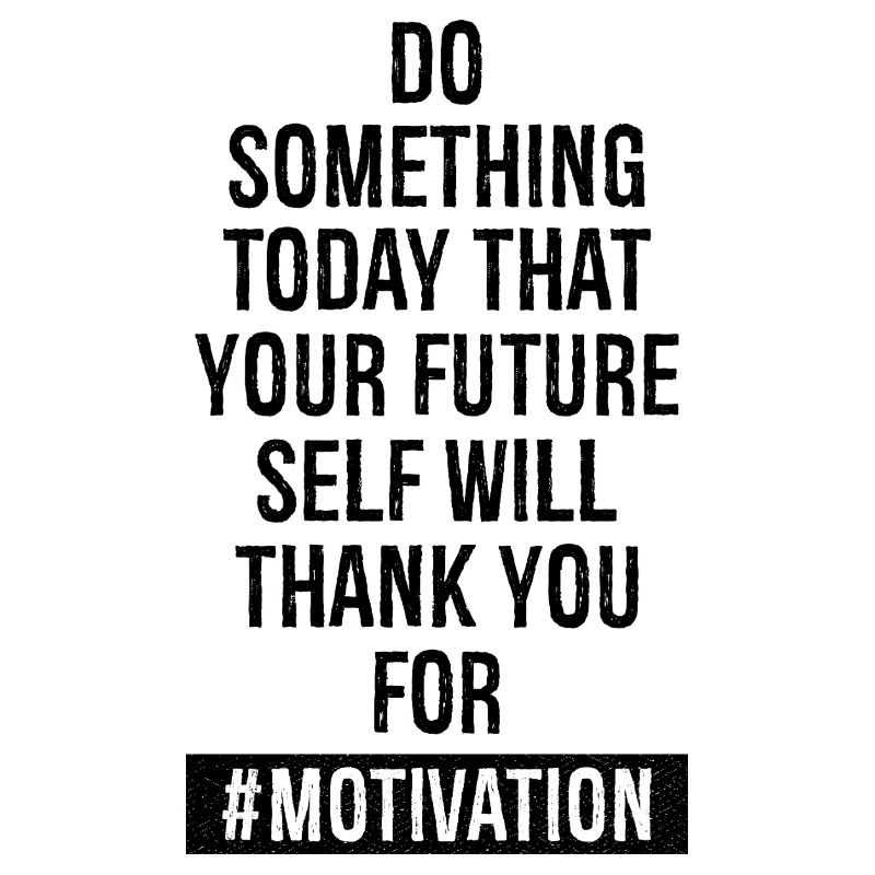 do something today that your future self will