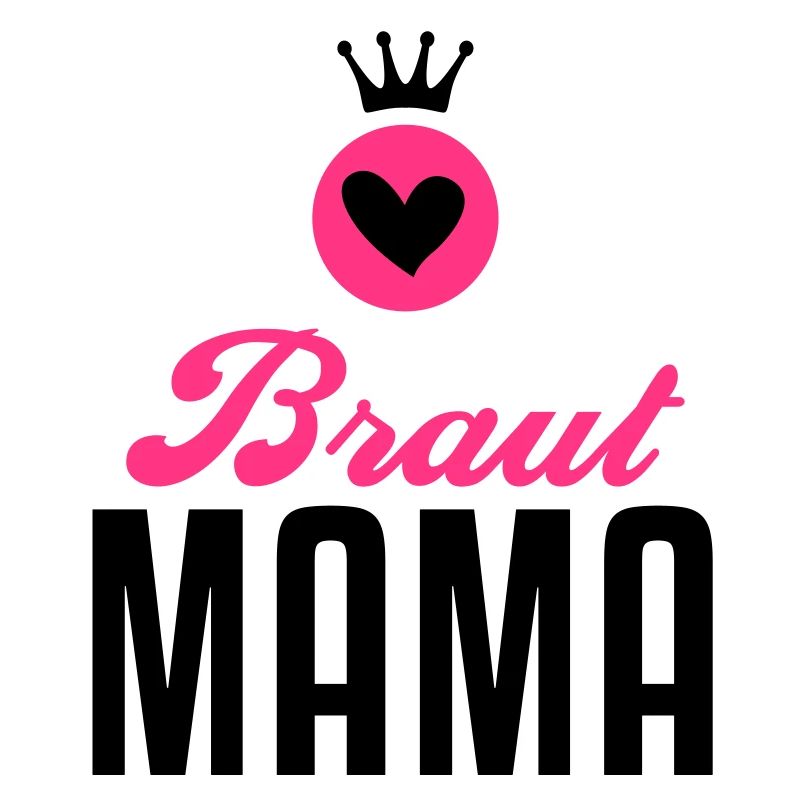 Braut Mama – Braut Mutter – Hochzeit – 2C