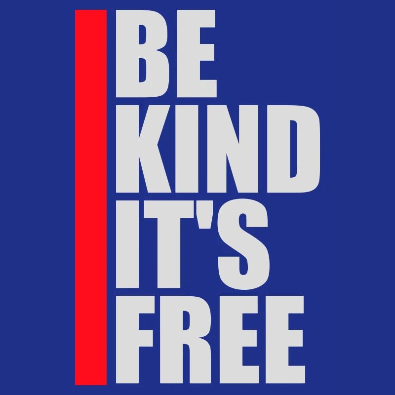 Be Kind It's Free Freundlichkeit Statement Spruch