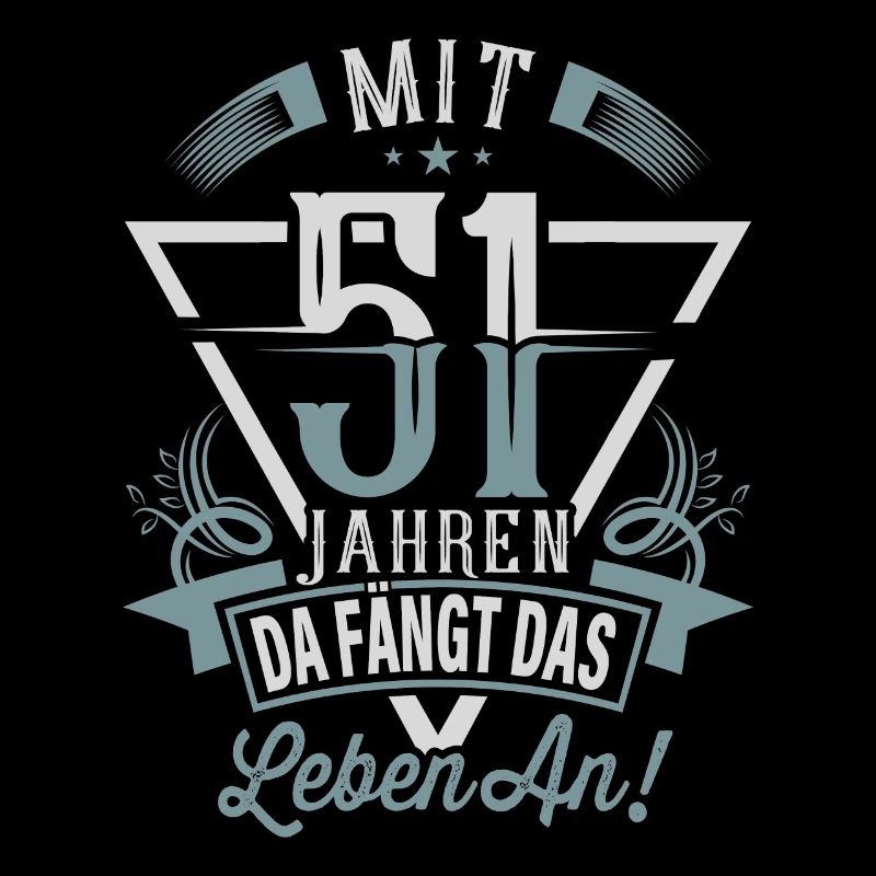 51. Geburtstag Da Fängt Das Leben An