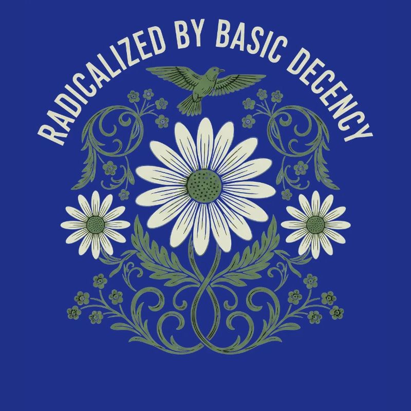 Radicalized by Basic Decency Vintage Flower Shirt