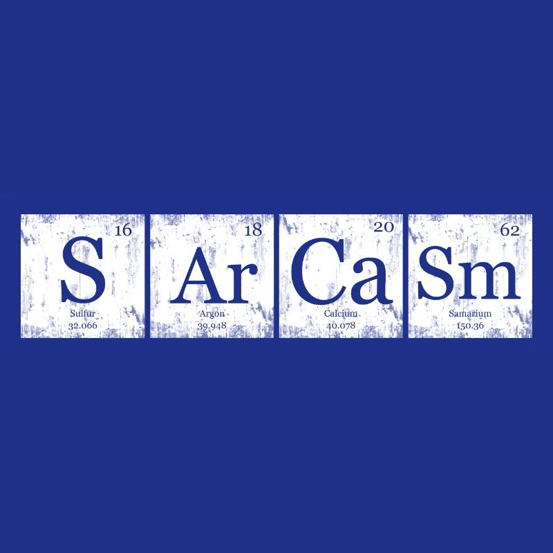 Sarcasm Element Periodensystem Nerd Geek
