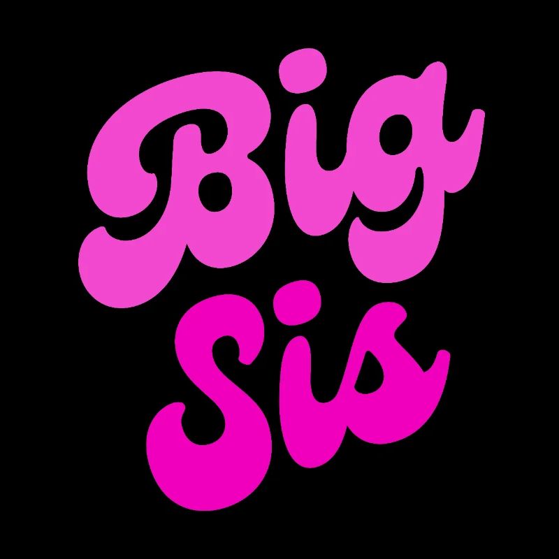 Big sis, Grosse Schwester