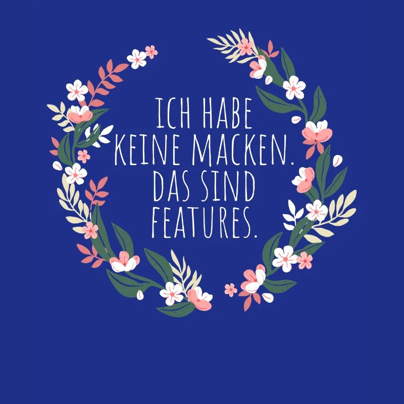 Ich Habe Keine Macken Das Sind Features Bug Macke