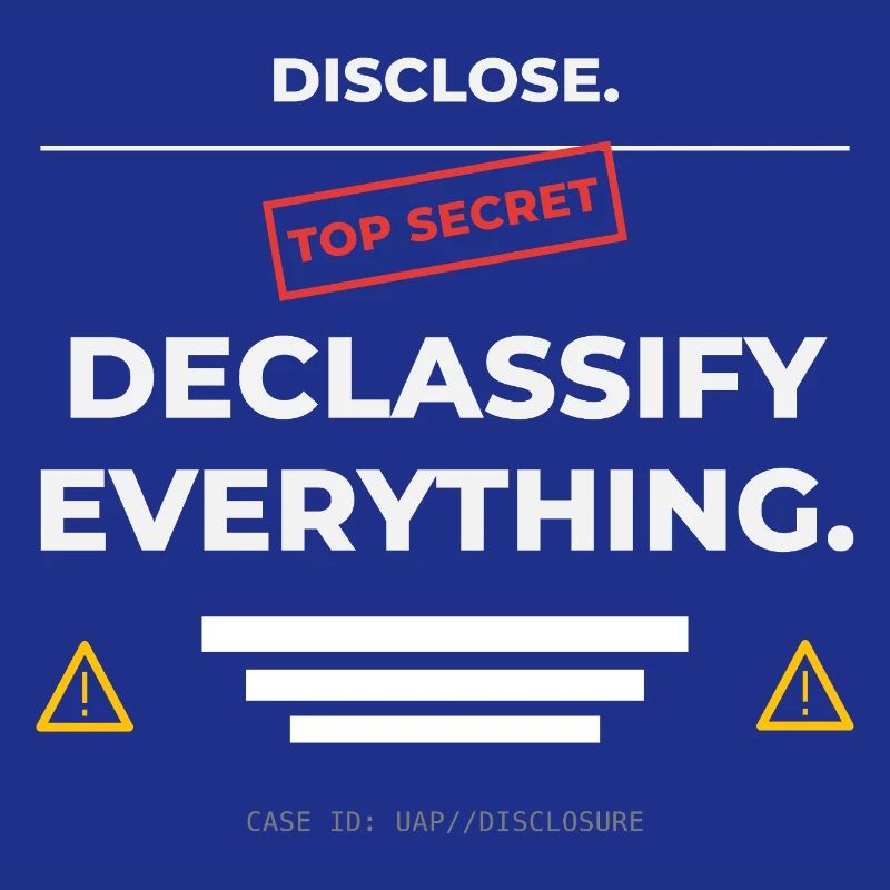 DISCLOSE. Declassify Everything – UAP 