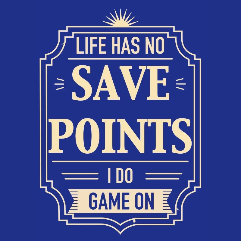Life Has No Save Points