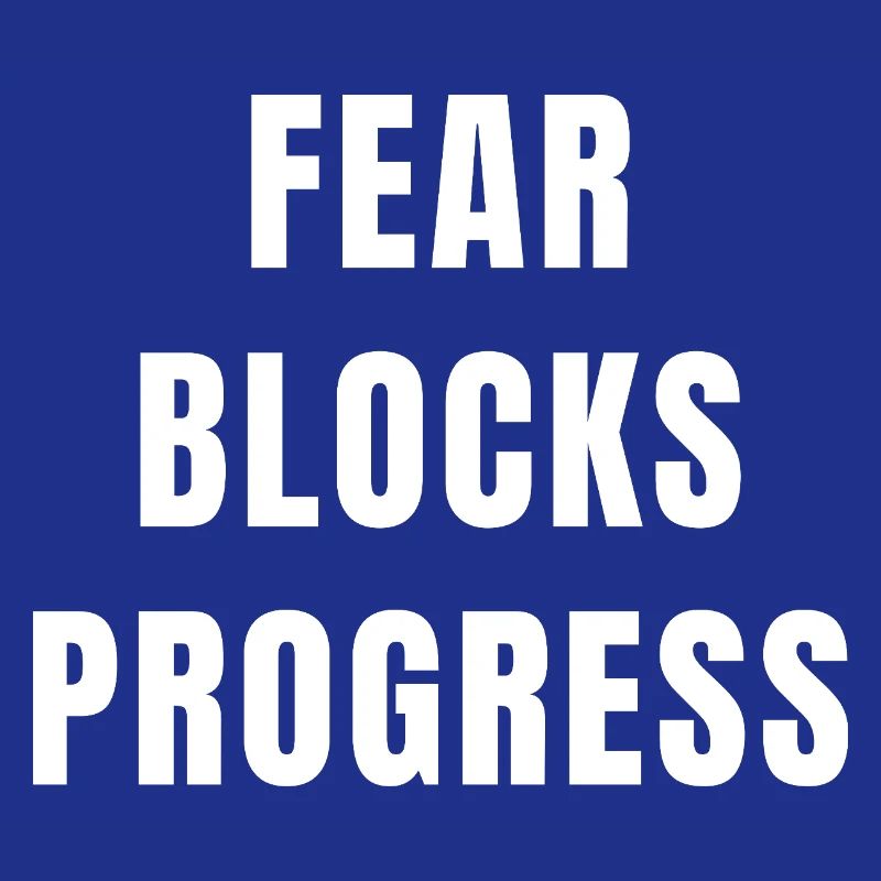 Fear Blocks Progress Motivation Mindset Discipline
